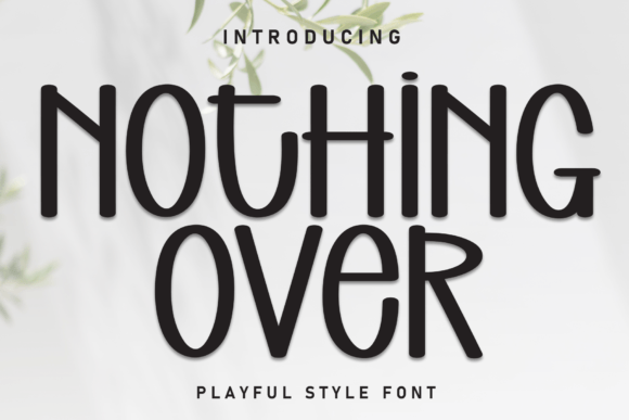 Nothing Over Font: A Touch of Whimsy in Every Letter